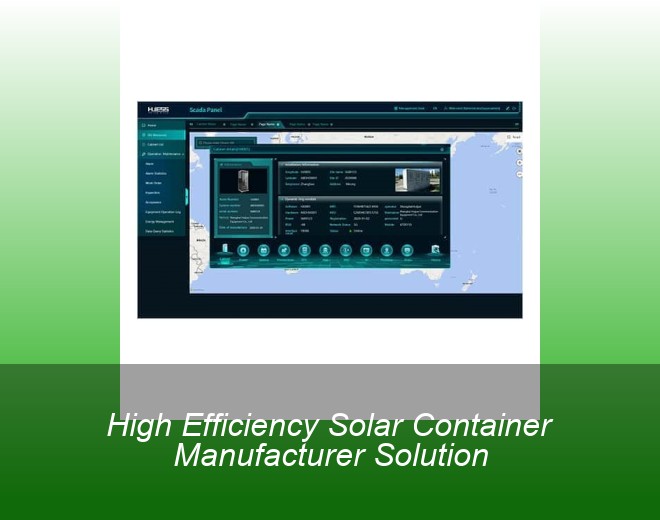 High Efficiency Solar Container Manufacturer Solution
